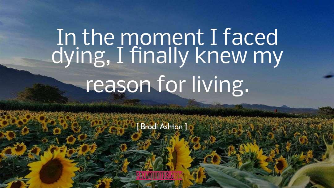 Brodi Ashton Quotes: In the moment I faced