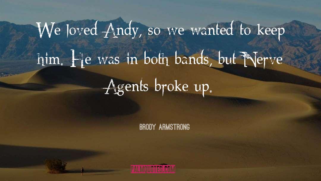Brody Armstrong Quotes: We loved Andy, so we
