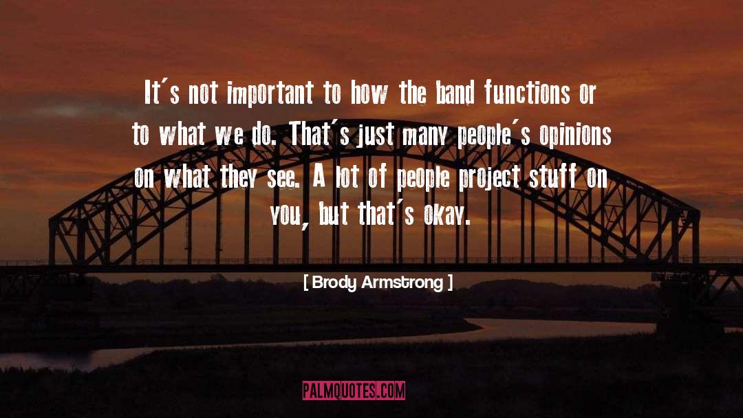 Brody Armstrong Quotes: It's not important to how