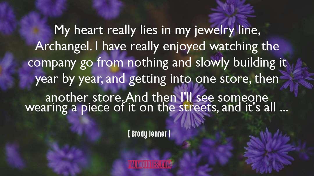 Brody Jenner Quotes: My heart really lies in