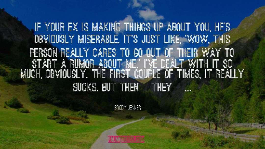 Brody Jenner Quotes: If your ex is making