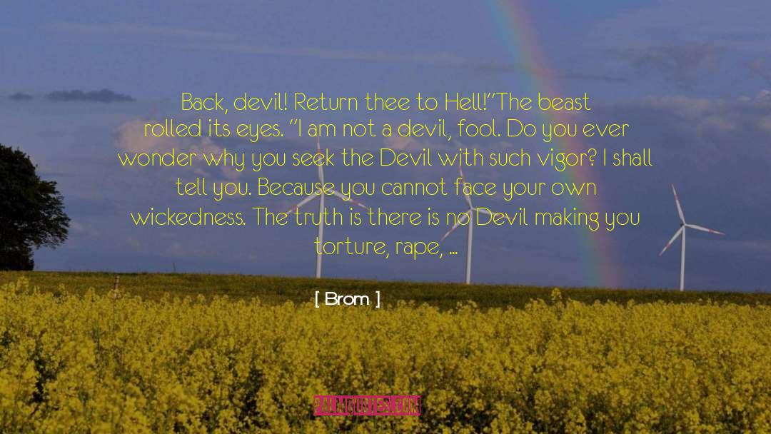 Brom Quotes: Back, devil! Return thee to