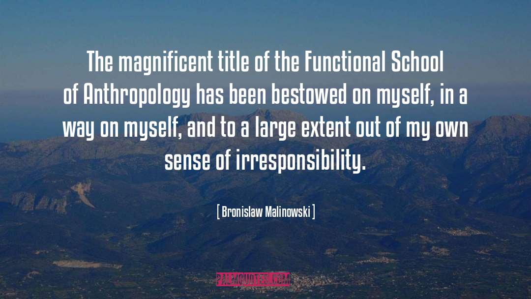 Bronislaw Malinowski Quotes: The magnificent title of the