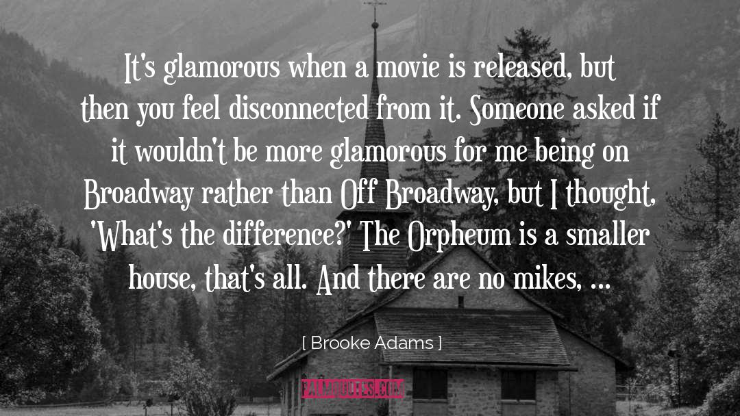 Brooke Adams Quotes: It's glamorous when a movie