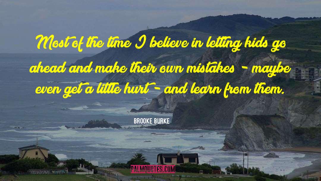 Brooke Burke Quotes: Most of the time I
