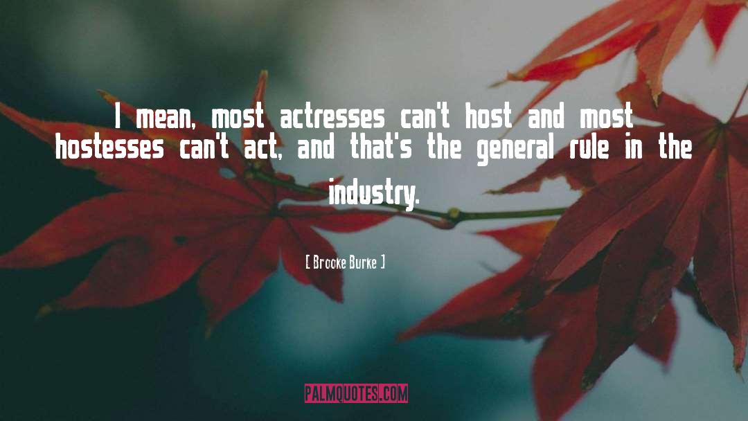 Brooke Burke Quotes: I mean, most actresses can't