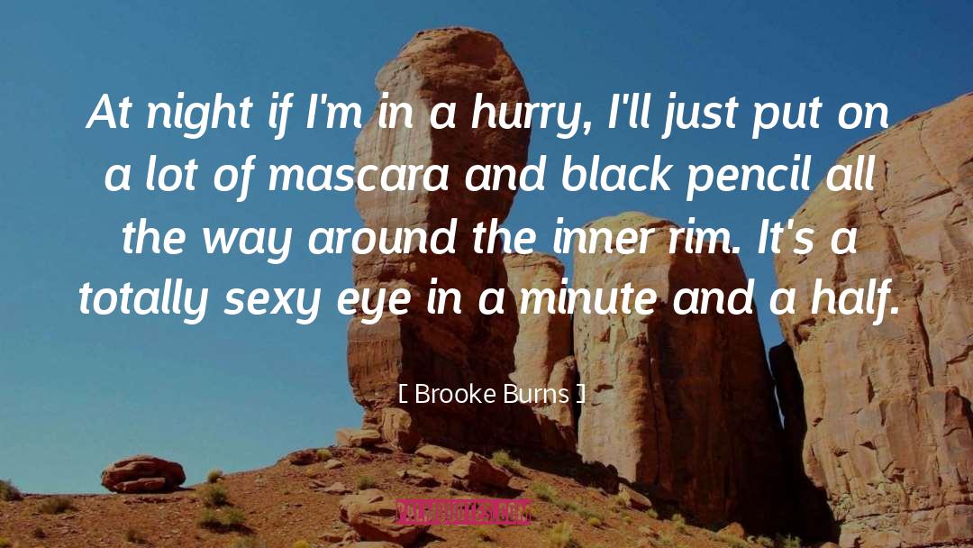 Brooke Burns Quotes: At night if I'm in