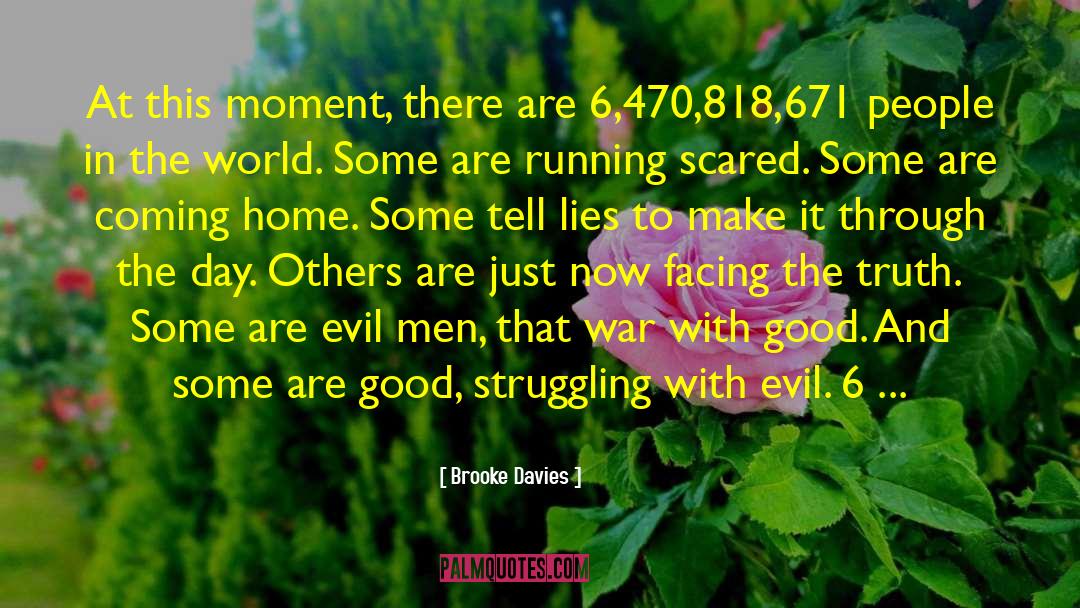 Brooke Davies Quotes: At this moment, there are