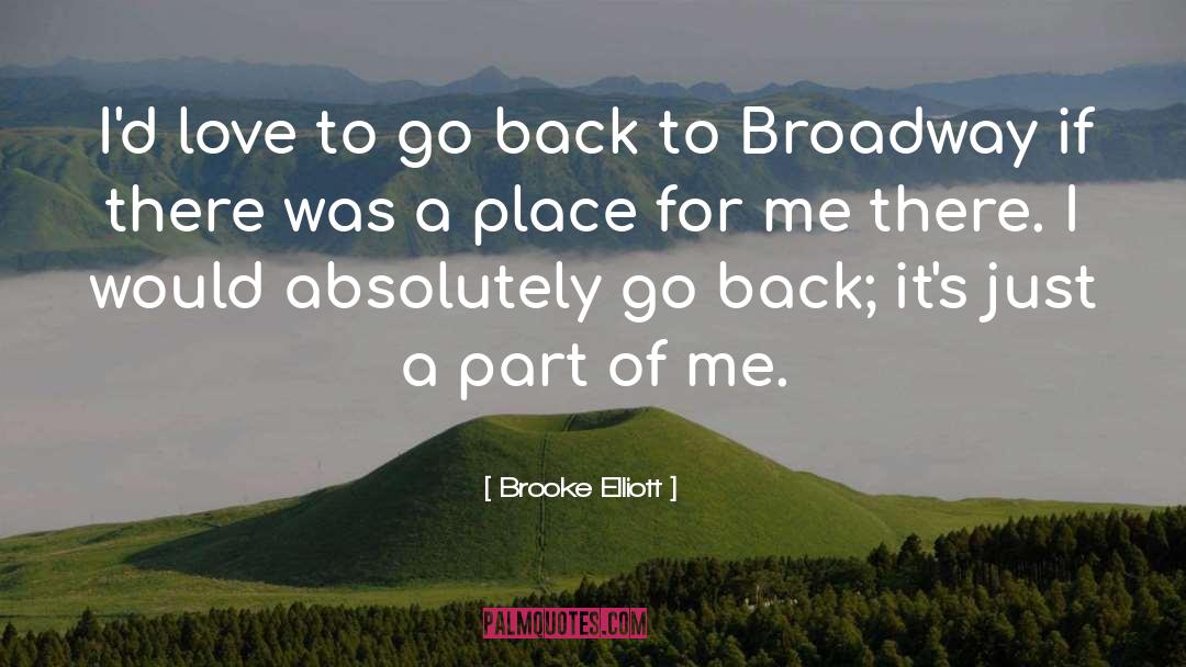 Brooke Elliott Quotes: I'd love to go back