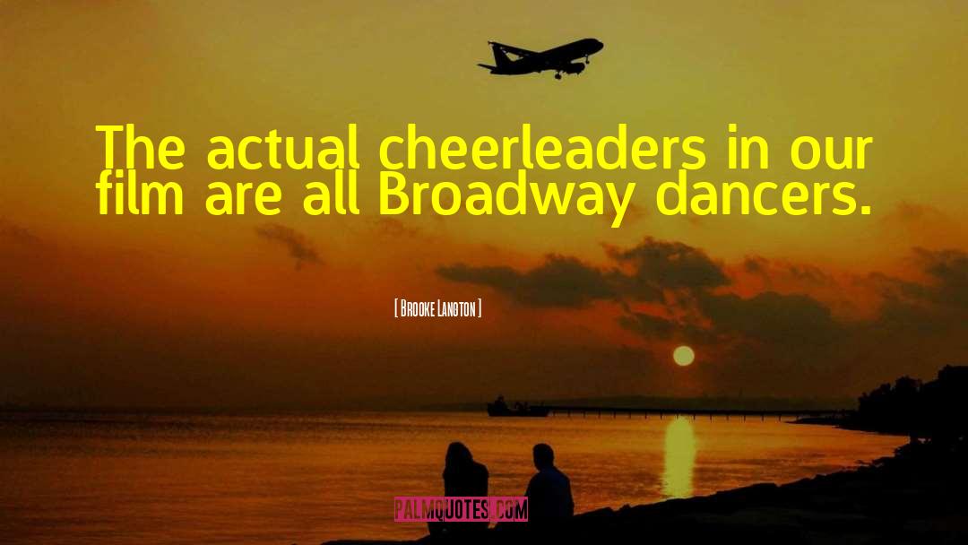 Brooke Langton Quotes: The actual cheerleaders in our