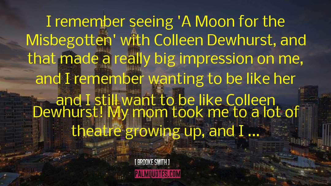 Brooke Smith Quotes: I remember seeing 'A Moon