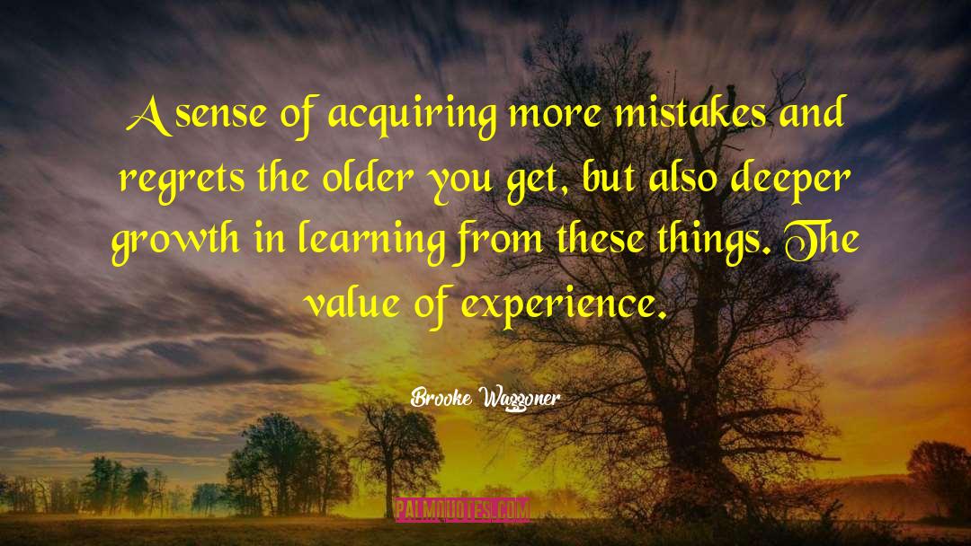 Brooke Waggoner Quotes: A sense of acquiring more