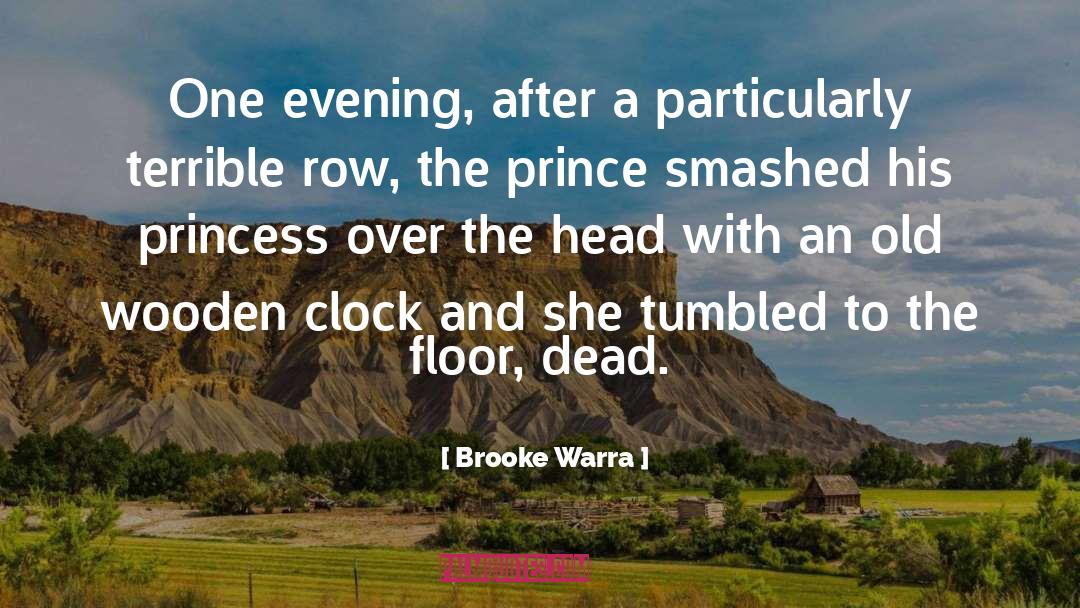 Brooke Warra Quotes: One evening, after a particularly