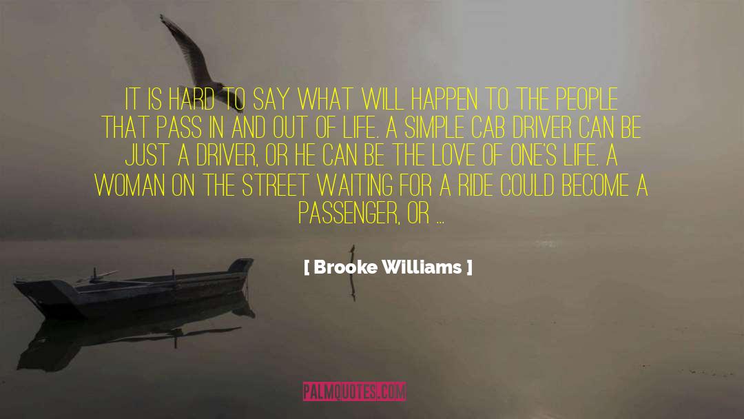 Brooke Williams Quotes: It is hard to say
