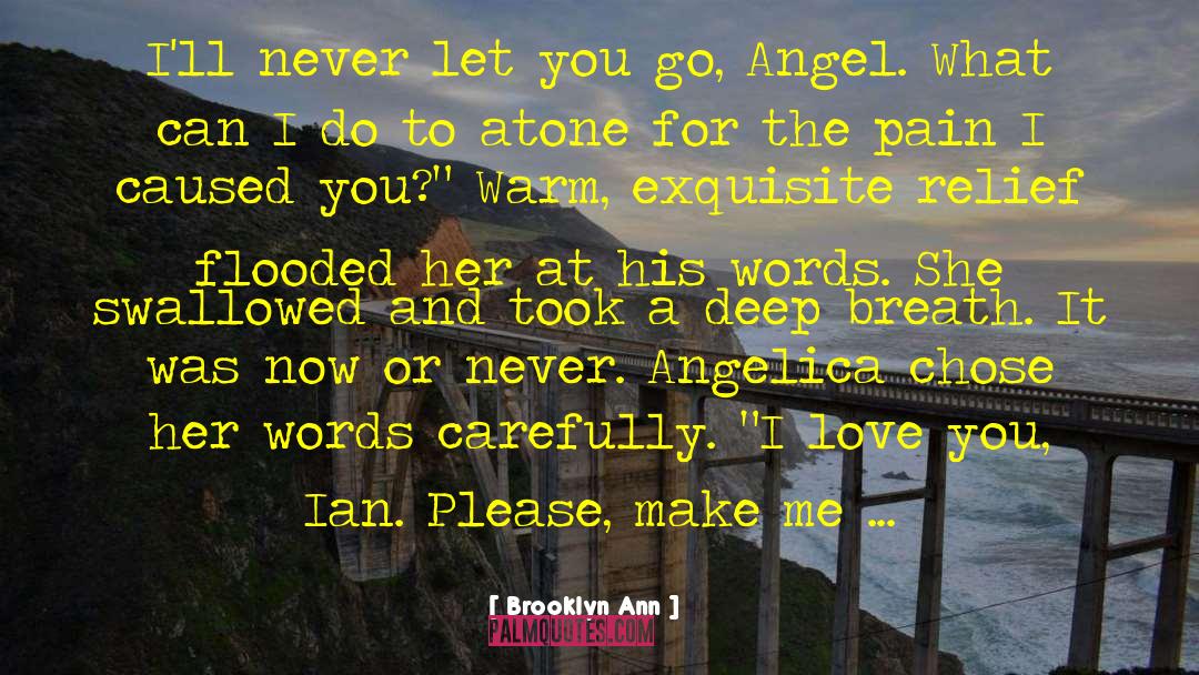 Brooklyn Ann Quotes: I'll never let you go,