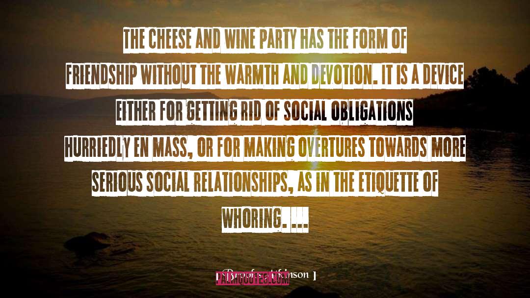 Brooks Atkinson Quotes: The cheese and wine party