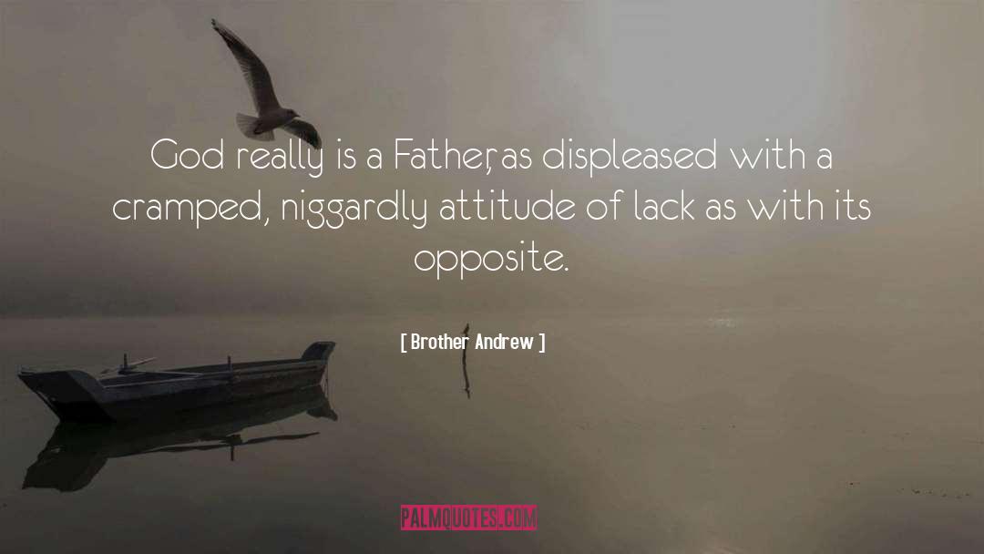 Brother Andrew Quotes: God really is a Father,