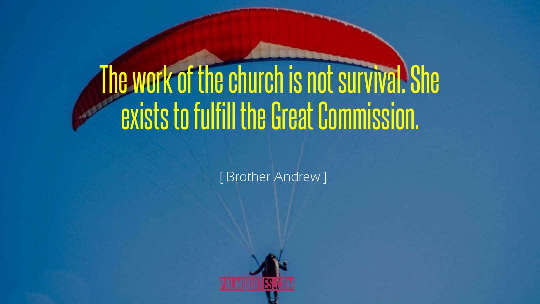 Brother Andrew Quotes: The work of the church