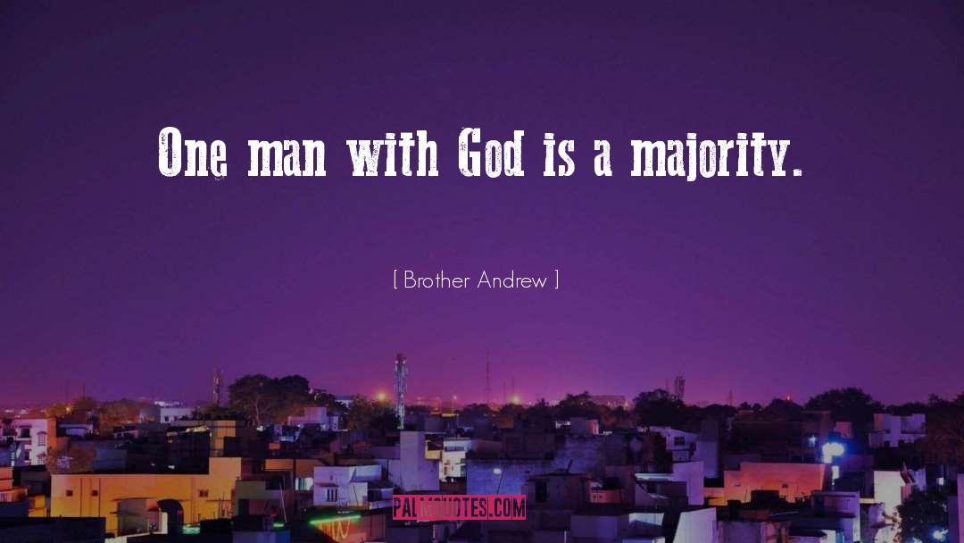 Brother Andrew Quotes: One man with God is