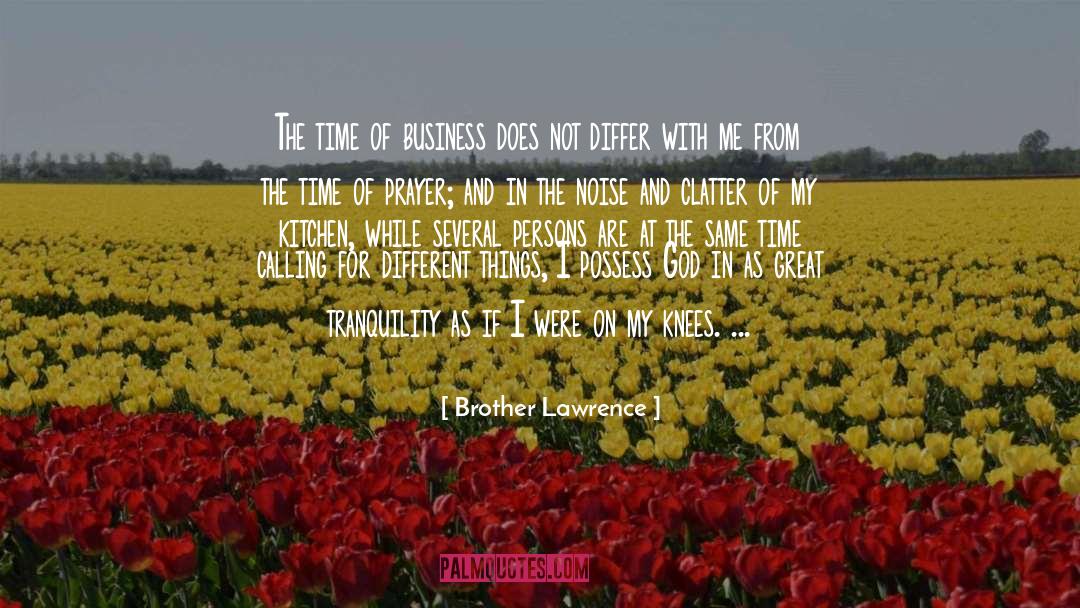 Brother Lawrence Quotes: The time of business does