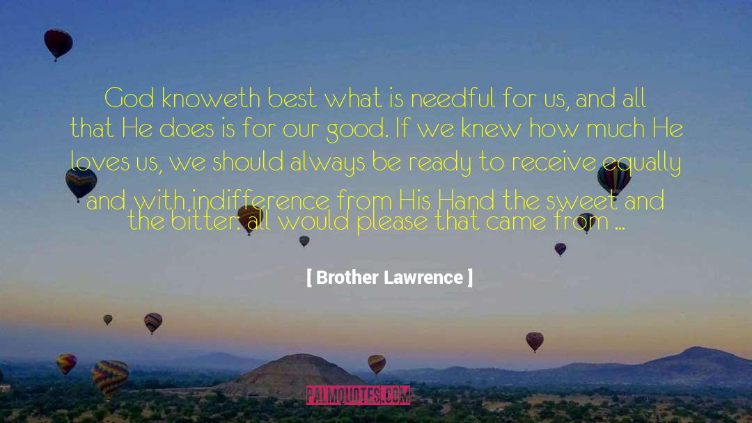 Brother Lawrence Quotes: God knoweth best what is