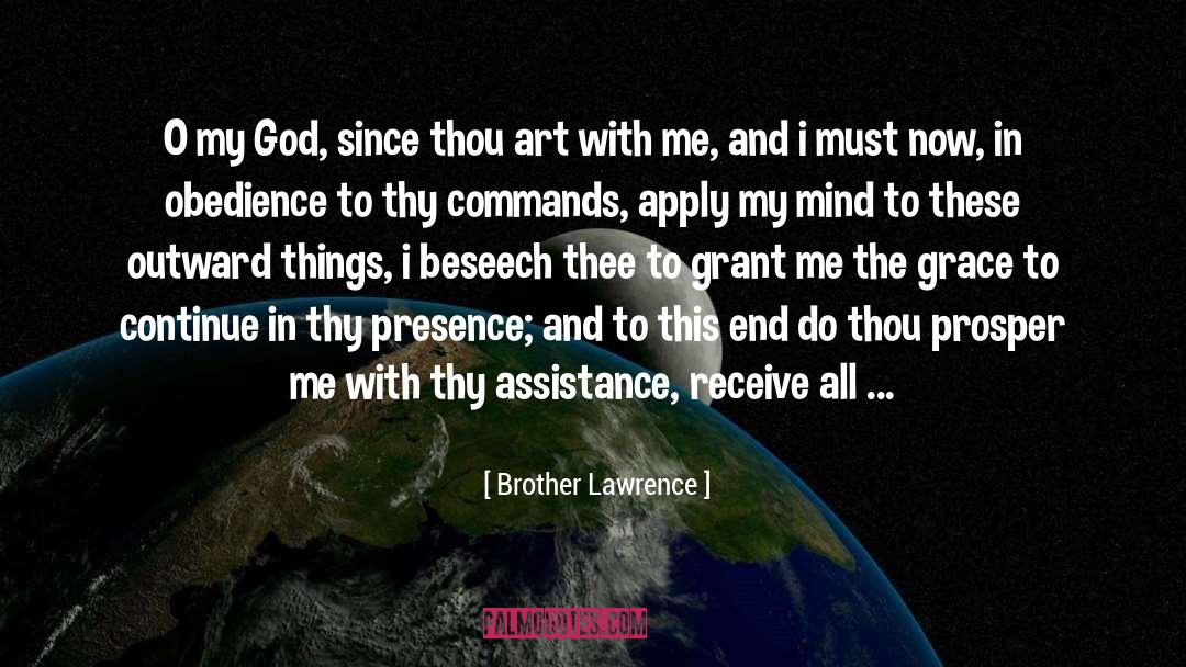 Brother Lawrence Quotes: O my God, since thou