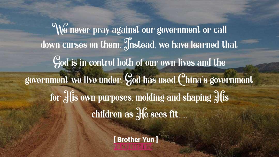 Brother Yun Quotes: We never pray against our