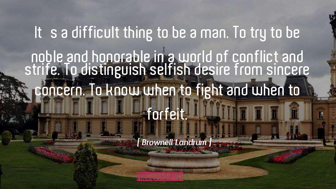Brownell Landrum Quotes: It's a difficult thing to