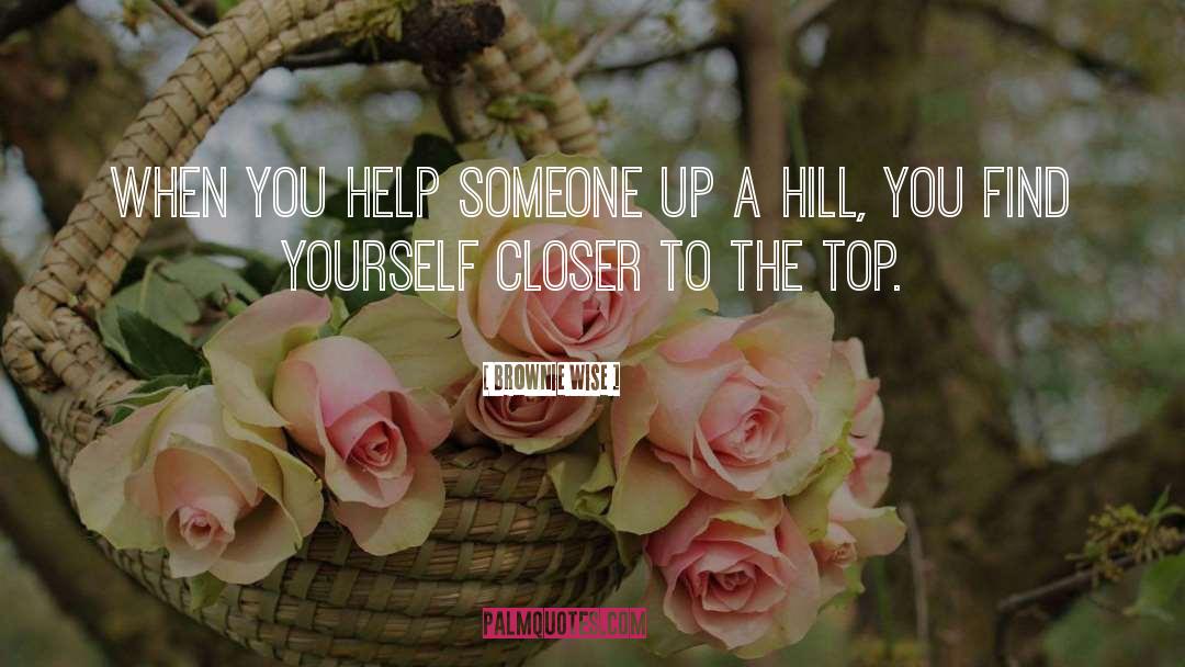 Brownie Wise Quotes: When you help someone up