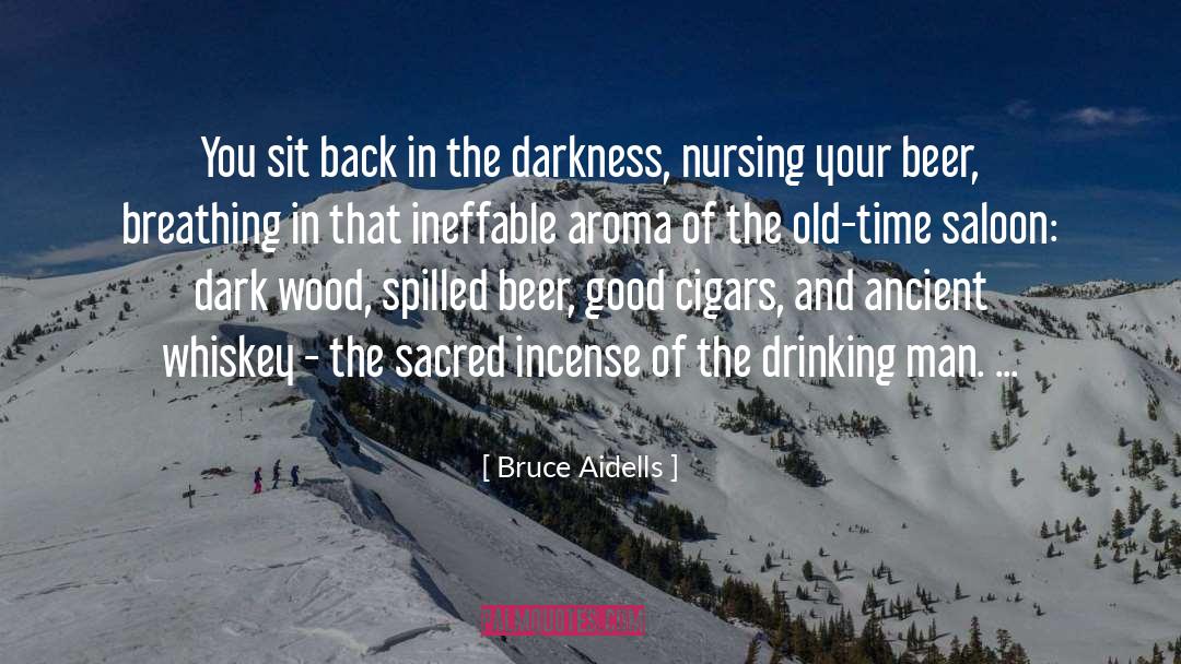 Bruce Aidells Quotes: You sit back in the