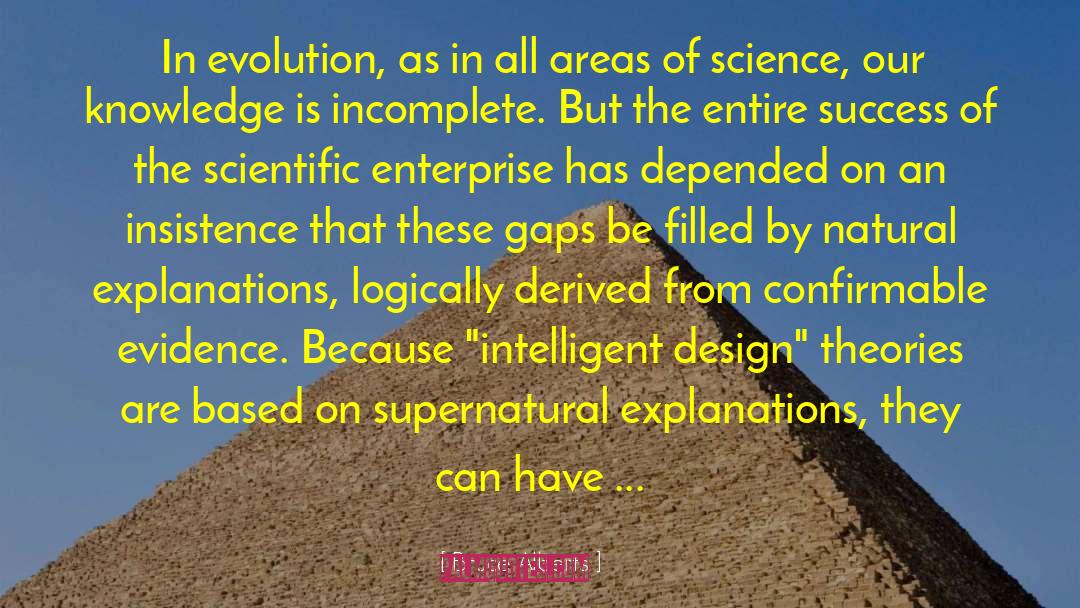 Bruce Alberts Quotes: In evolution, as in all