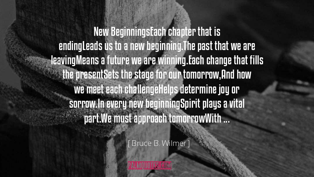 Bruce B. Wilmer Quotes: New Beginnings<br /><br /><br />Each
