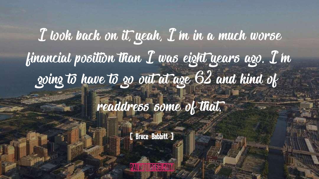 Bruce Babbitt Quotes: I look back on it,