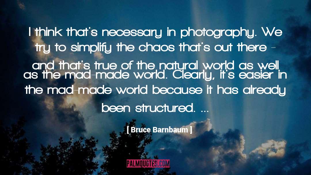 Bruce Barnbaum Quotes: I think that's necessary in