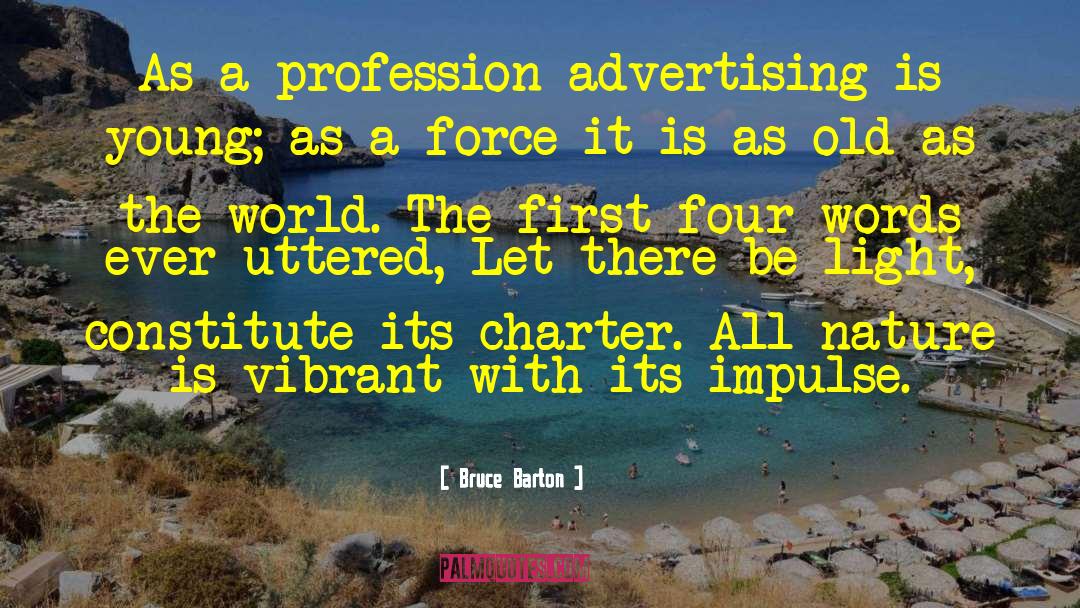 Bruce Barton Quotes: As a profession advertising is