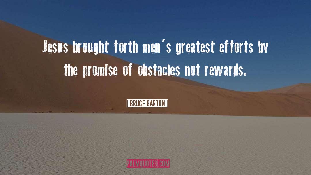 Bruce Barton Quotes: Jesus brought forth men's greatest