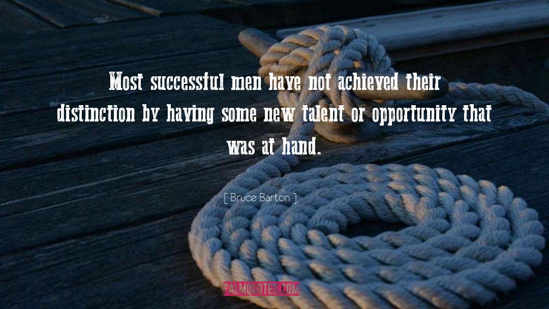 Bruce Barton Quotes: Most successful men have not