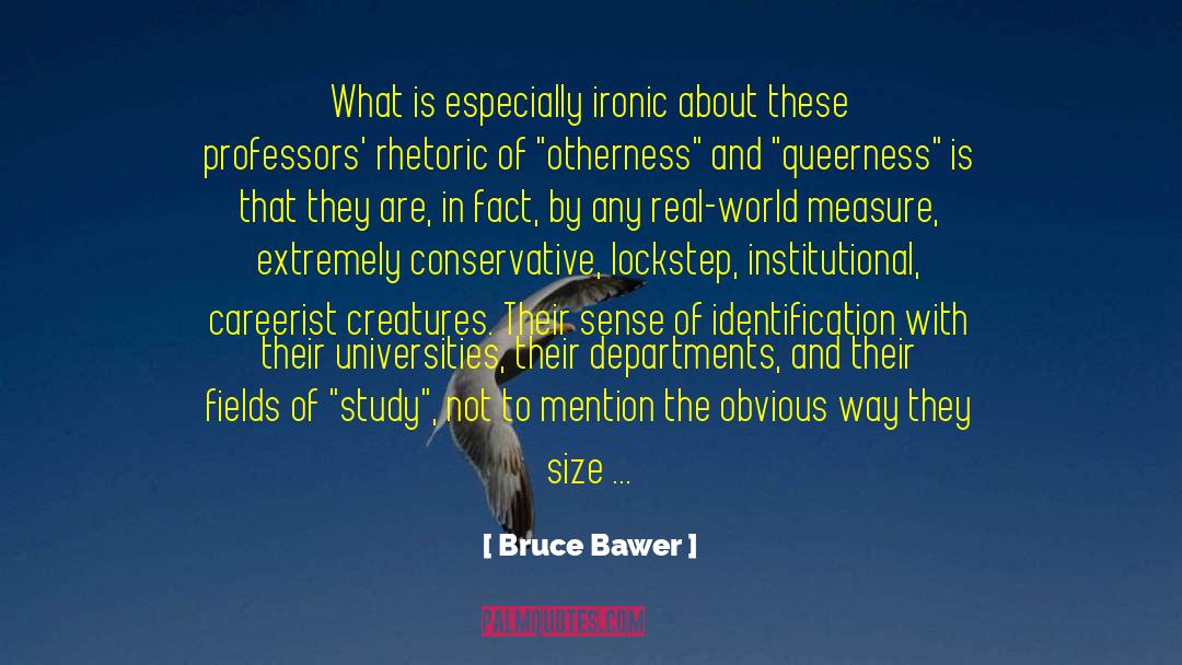 Bruce Bawer Quotes: What is especially ironic about