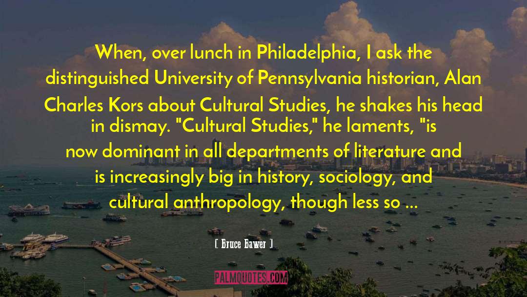 Bruce Bawer Quotes: When, over lunch in Philadelphia,