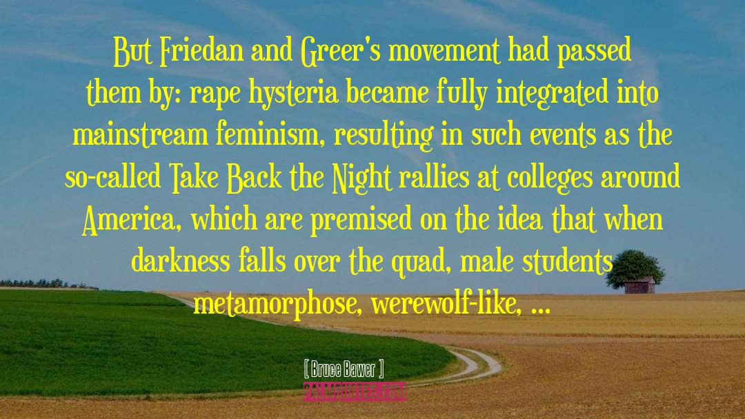 Bruce Bawer Quotes: But Friedan and Greer's movement