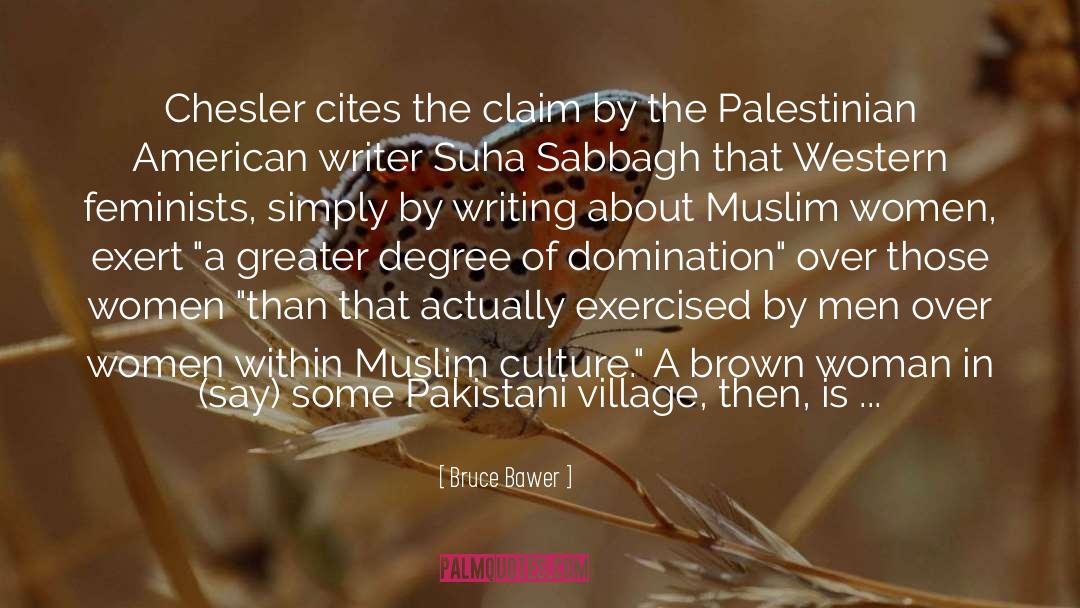 Bruce Bawer Quotes: Chesler cites the claim by