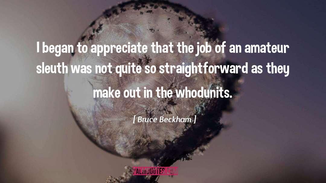 Bruce Beckham Quotes: I began to appreciate that