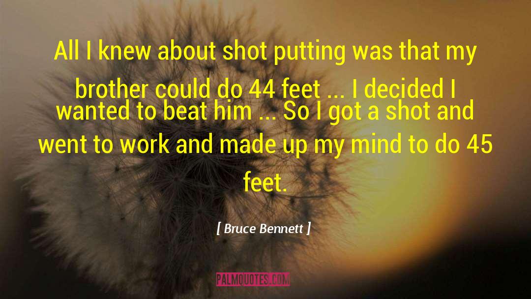 Bruce Bennett Quotes: All I knew about shot