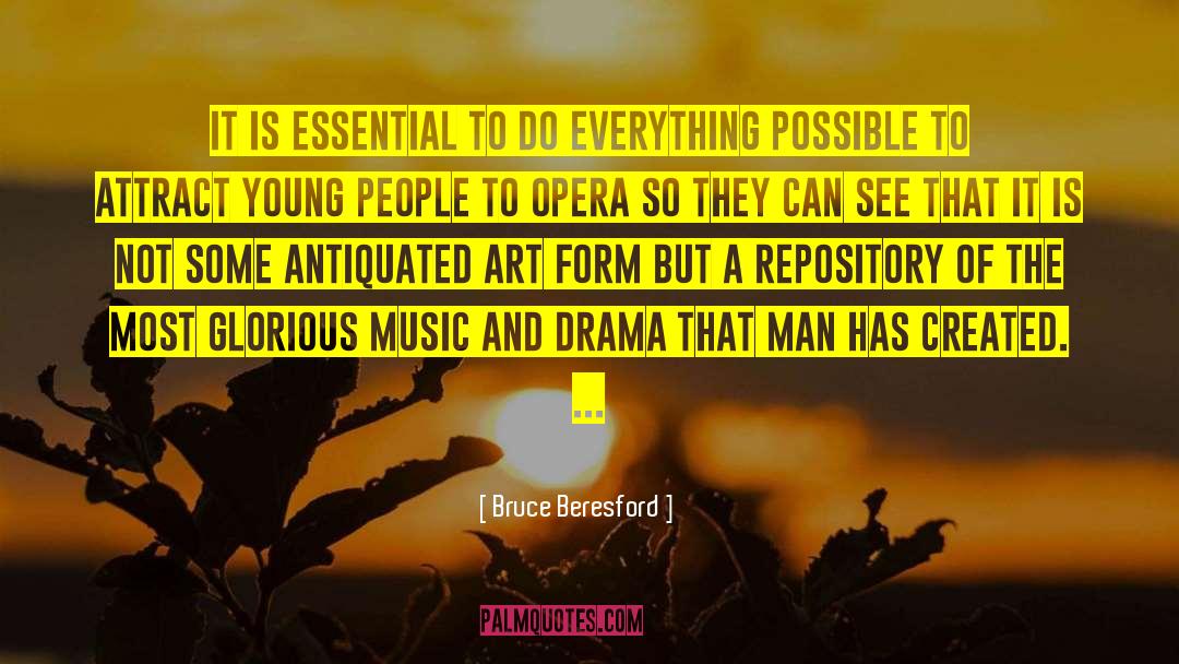 Bruce Beresford Quotes: It is essential to do