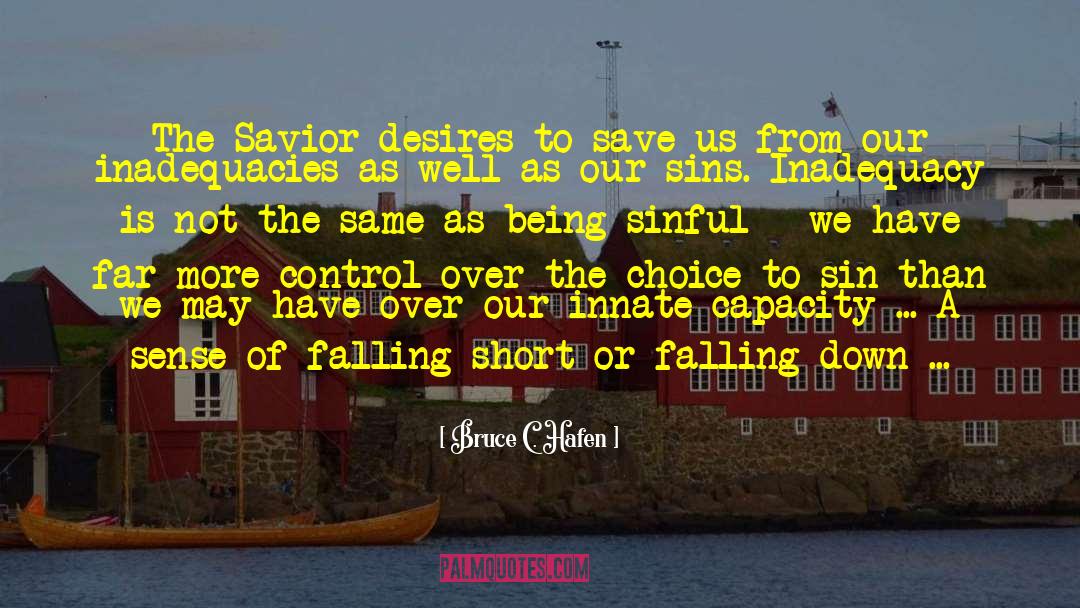 Bruce C. Hafen Quotes: The Savior desires to save