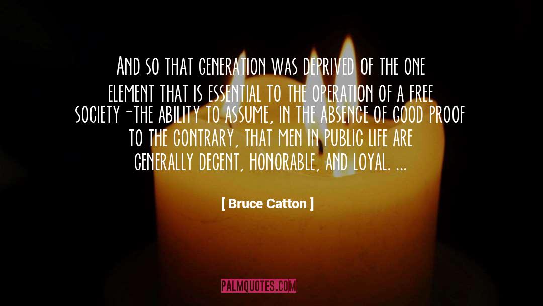 Bruce Catton Quotes: And so that generation was
