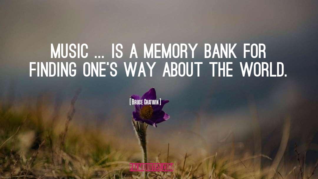 Bruce Chatwin Quotes: Music ... is a memory
