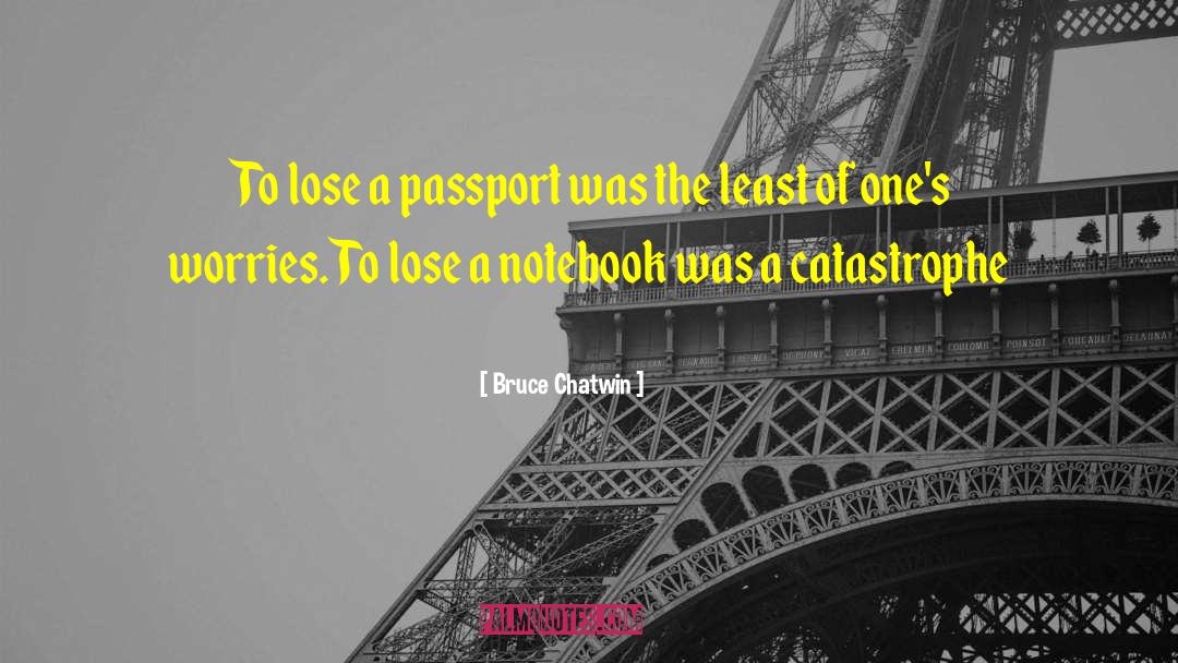 Bruce Chatwin Quotes: To lose a passport was
