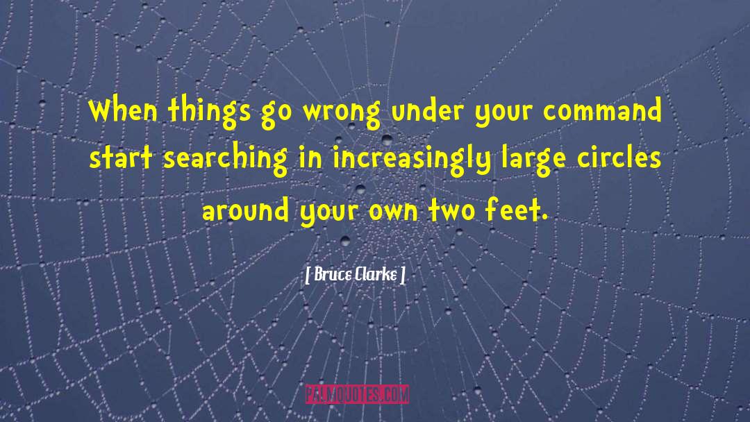 Bruce Clarke Quotes: When things go wrong under