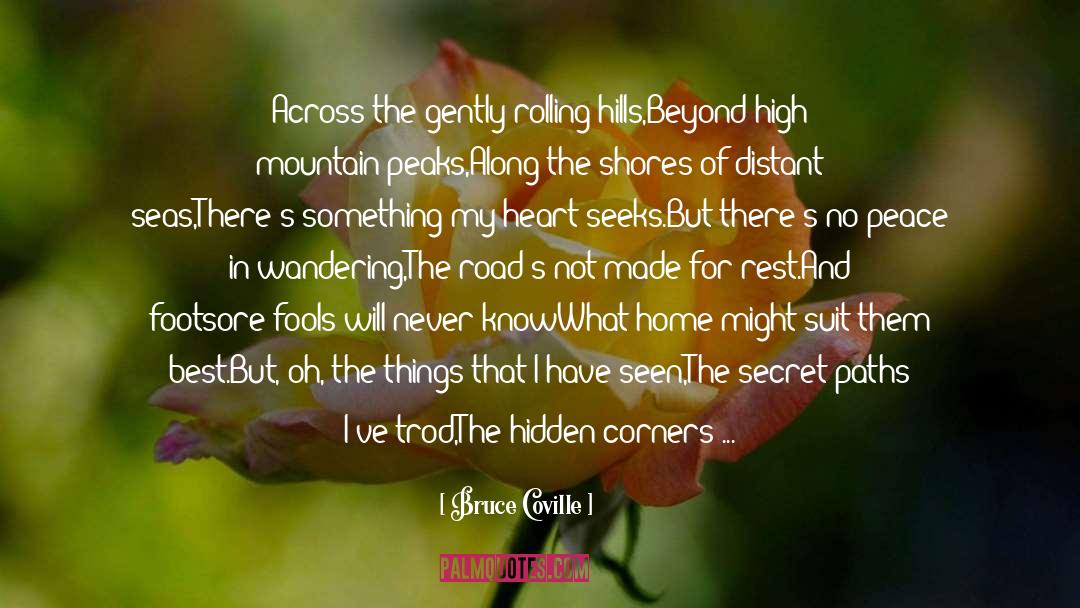 Bruce Coville Quotes: Across the gently rolling hills,<br